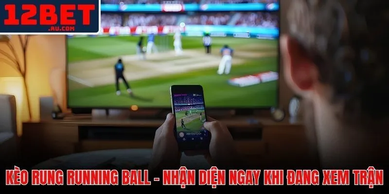 Kèo rung 12BET và khoảng trễ tỷ lệ giữa tín hiệu sân